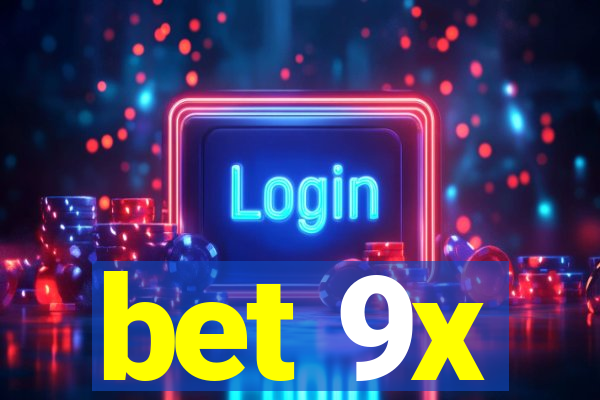 bet 9x